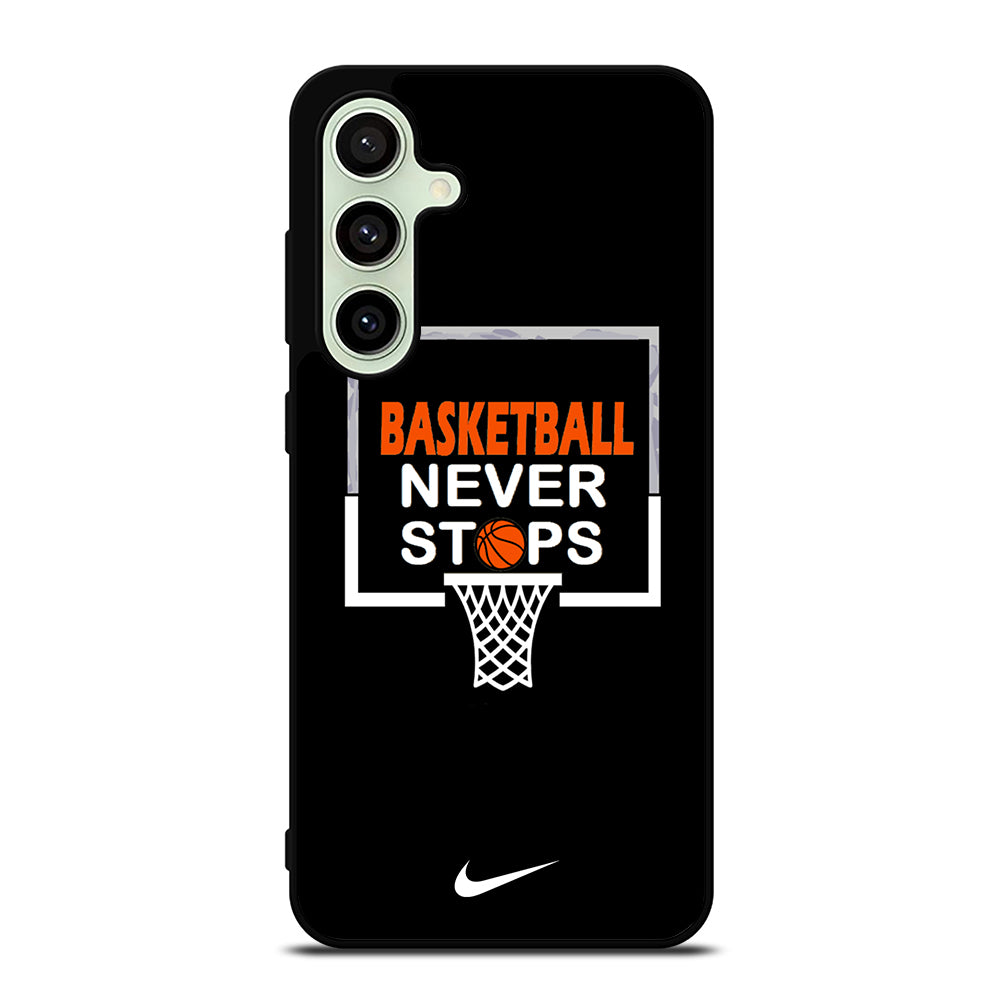 BASKETBALL NEVER STOPS NIKE 3 Samsung Galaxy S24 FE Case Cover