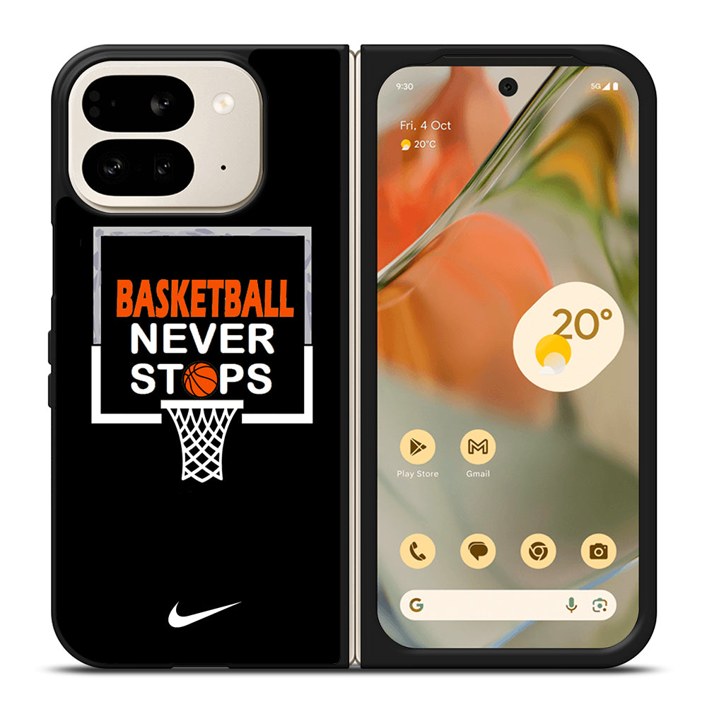 BASKETBALL NEVER STOPS NIKE 3 Google Pixel 9 Pro Fold Case Cover