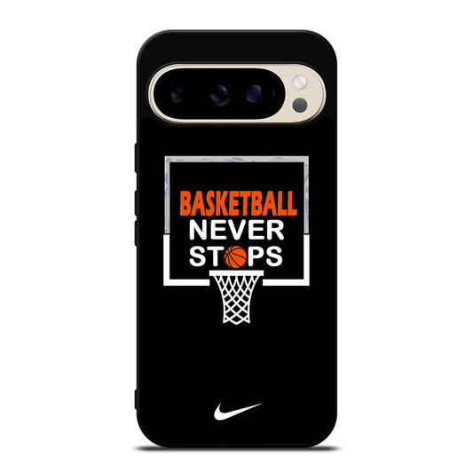 BASKETBALL NEVER STOPS NIKE 3 Google Pixel 9 Pro Case Cover