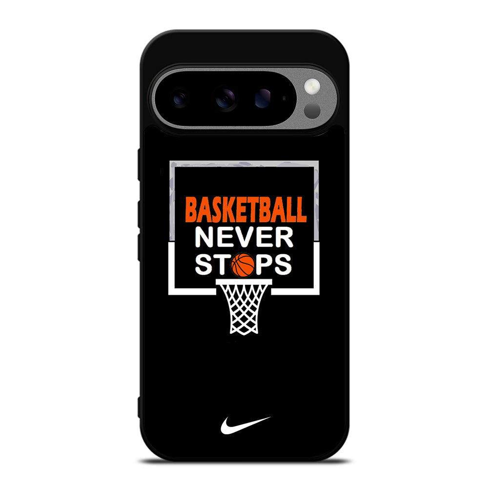 BASKETBALL NEVER STOPS NIKE 3 Google Pixel 9 Pro XL Case Cover