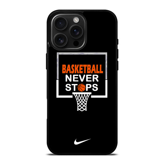 BASKETBALL NEVER STOPS NIKE 3 iPhone 16 Pro Max Case Cover