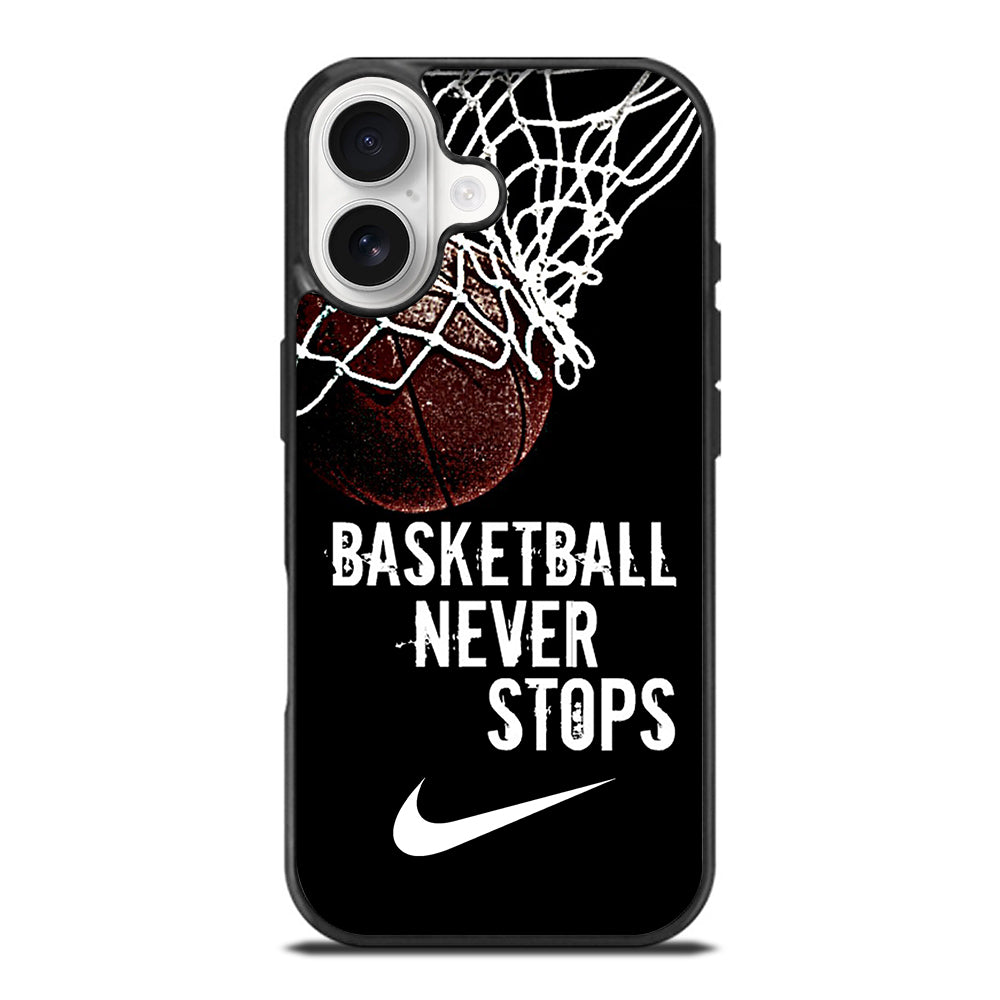 BASKETBALL NEVER STOPS NIKE iPhone 17 Case Cover