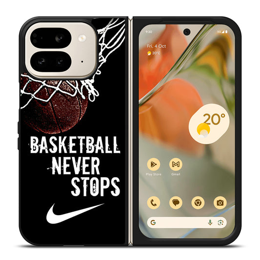 BASKETBALL NEVER STOPS NIKE Google Pixel 9 Pro Fold Case Cover