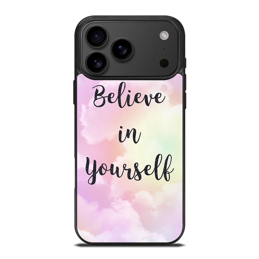 BELIEVE IN YOURSELF QUOTE SKY iPhone 17 Pro Max Case Cover