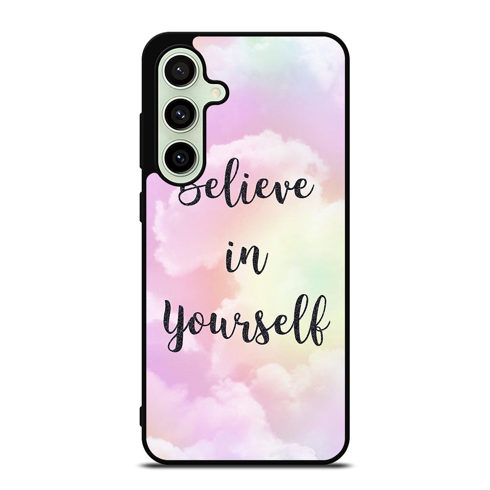 BELIEVE IN YOURSELF QUOTE SKY Samsung Galaxy S24 FE Case Cover