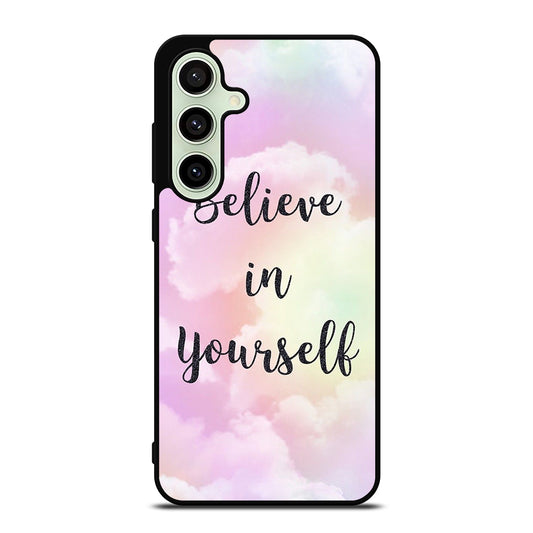 BELIEVE IN YOURSELF QUOTE SKY Samsung Galaxy S24 FE Case Cover