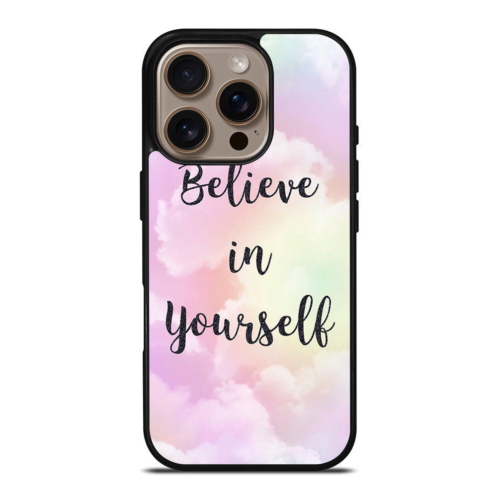 BELIEVE IN YOURSELF QUOTE SKY iPhone 16 Pro Case Cover