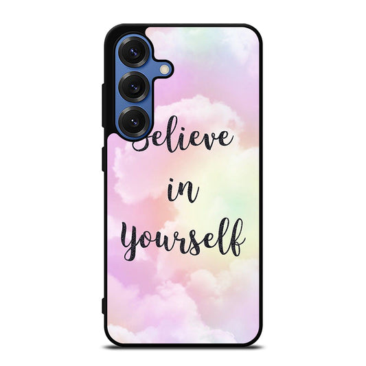 BELIEVE IN YOURSELF QUOTE SKY Samsung Galaxy S25 Case Cover