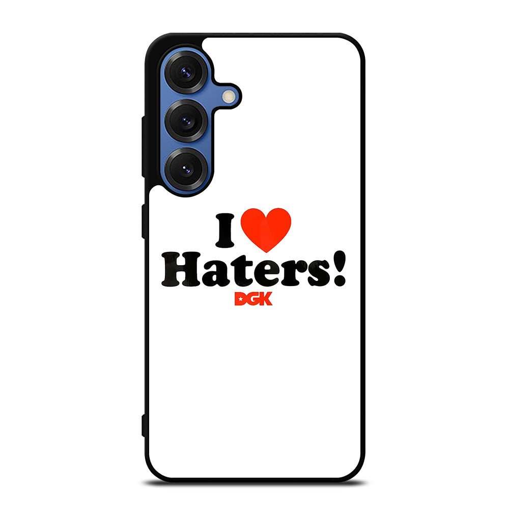 DGK I LOVE HATERS ICON Samsung Galaxy S25 Case Cover