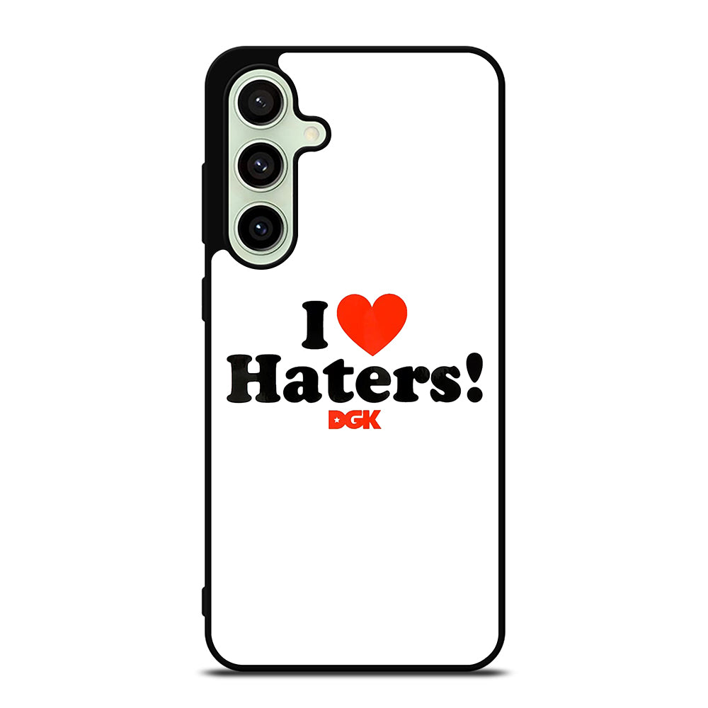 DGK I LOVE HATERS ICON Samsung Galaxy S24 FE Case Cover