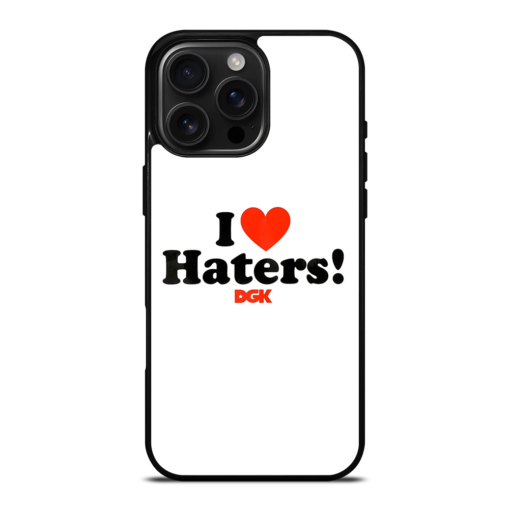 DGK I LOVE HATERS ICON iPhone 16 Pro Max Case Cover