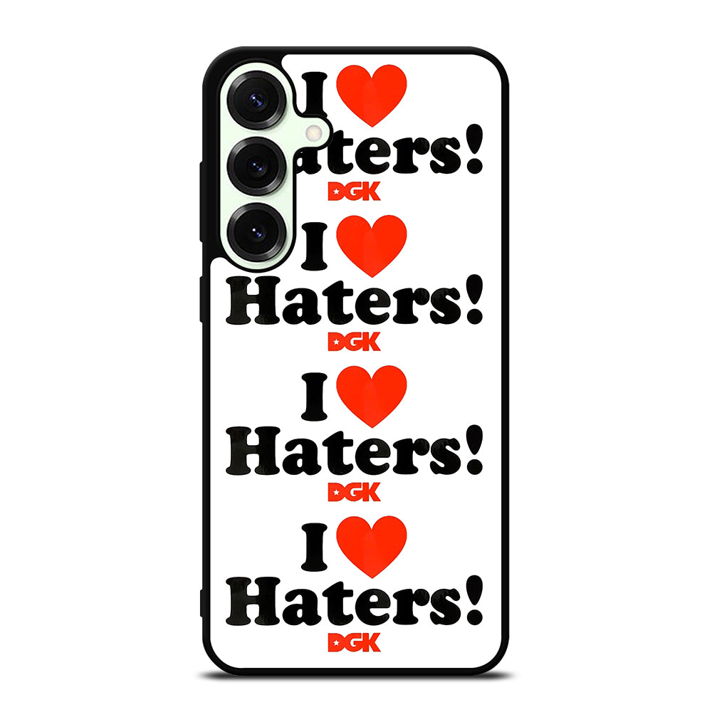 DGK I LOVE HATERS SYMBOL Samsung Galaxy S25 Plus Case Cover