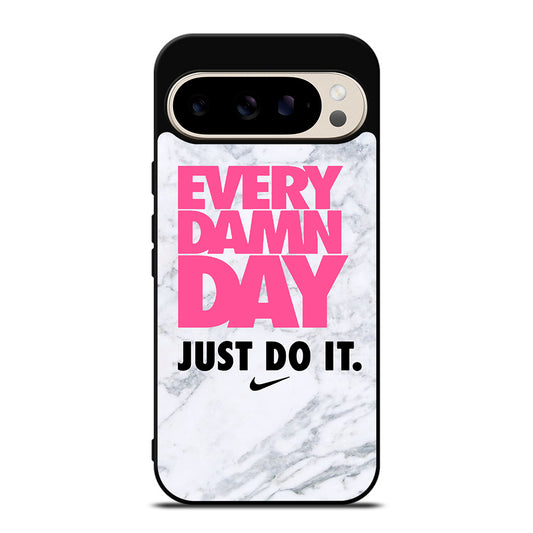 EVERY DAMN DAY JUST DO IT NIKE MARBLE Google Pixel 9 Pro Case Cover