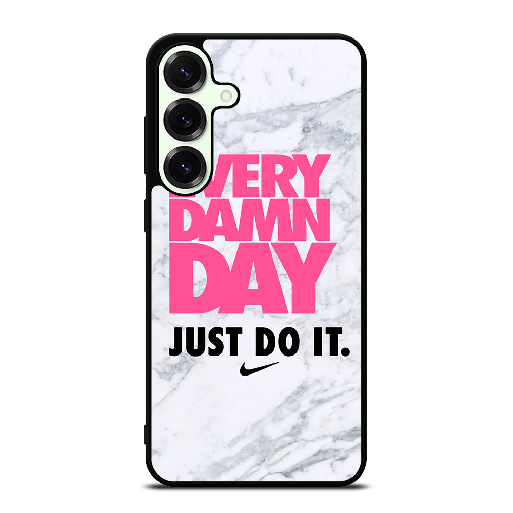 EVERY DAMN DAY JUST DO IT NIKE MARBLE Samsung Galaxy S25 Plus Case Cover