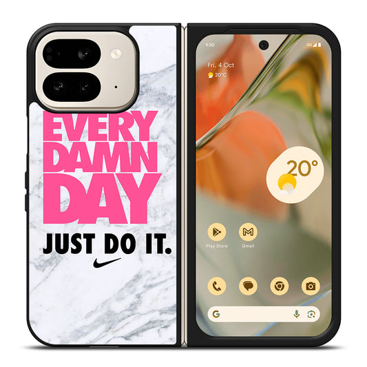 EVERY DAMN DAY JUST DO IT NIKE MARBLE Google Pixel 9 Pro Fold Case Cover