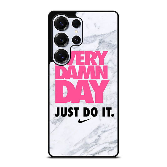 EVERY DAMN DAY JUST DO IT NIKE MARBLE Samsung Galaxy S25 Ultra Case Cover