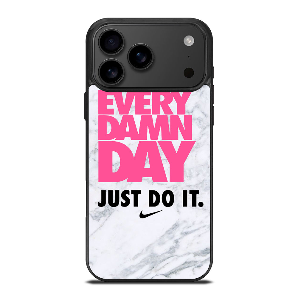 EVERY DAMN DAY JUST DO IT NIKE MARBLE iPhone 17 Pro Max Case Cover