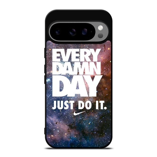 EVERY DAMN DAY JUST DO IT NIKE NEBULA Google Pixel 9 Pro XL Case Cover