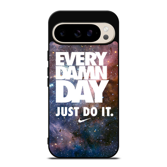 EVERY DAMN DAY JUST DO IT NIKE NEBULA Google Pixel 9 Pro Case Cover