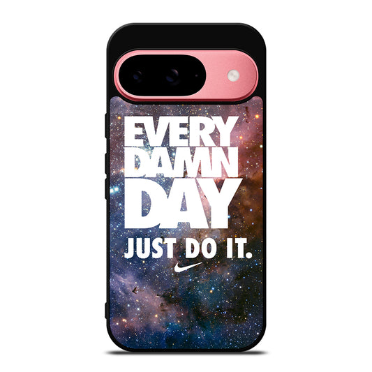 EVERY DAMN DAY JUST DO IT NIKE NEBULA Google Pixel 9 Case Cover