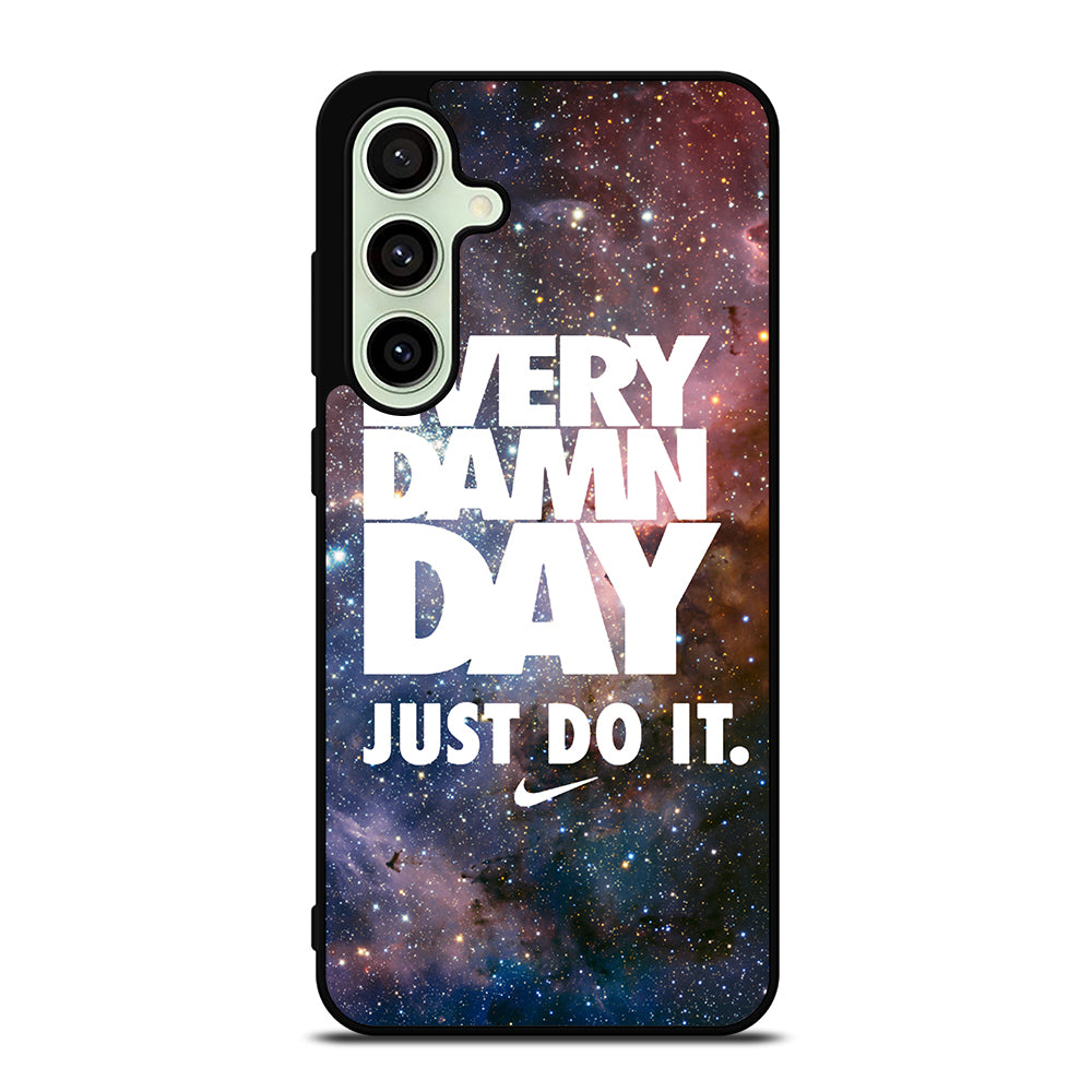 EVERY DAMN DAY JUST DO IT NIKE NEBULA Samsung Galaxy S24 FE Case Cover