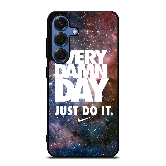 EVERY DAMN DAY JUST DO IT NIKE NEBULA Samsung Galaxy S25 Case Cover