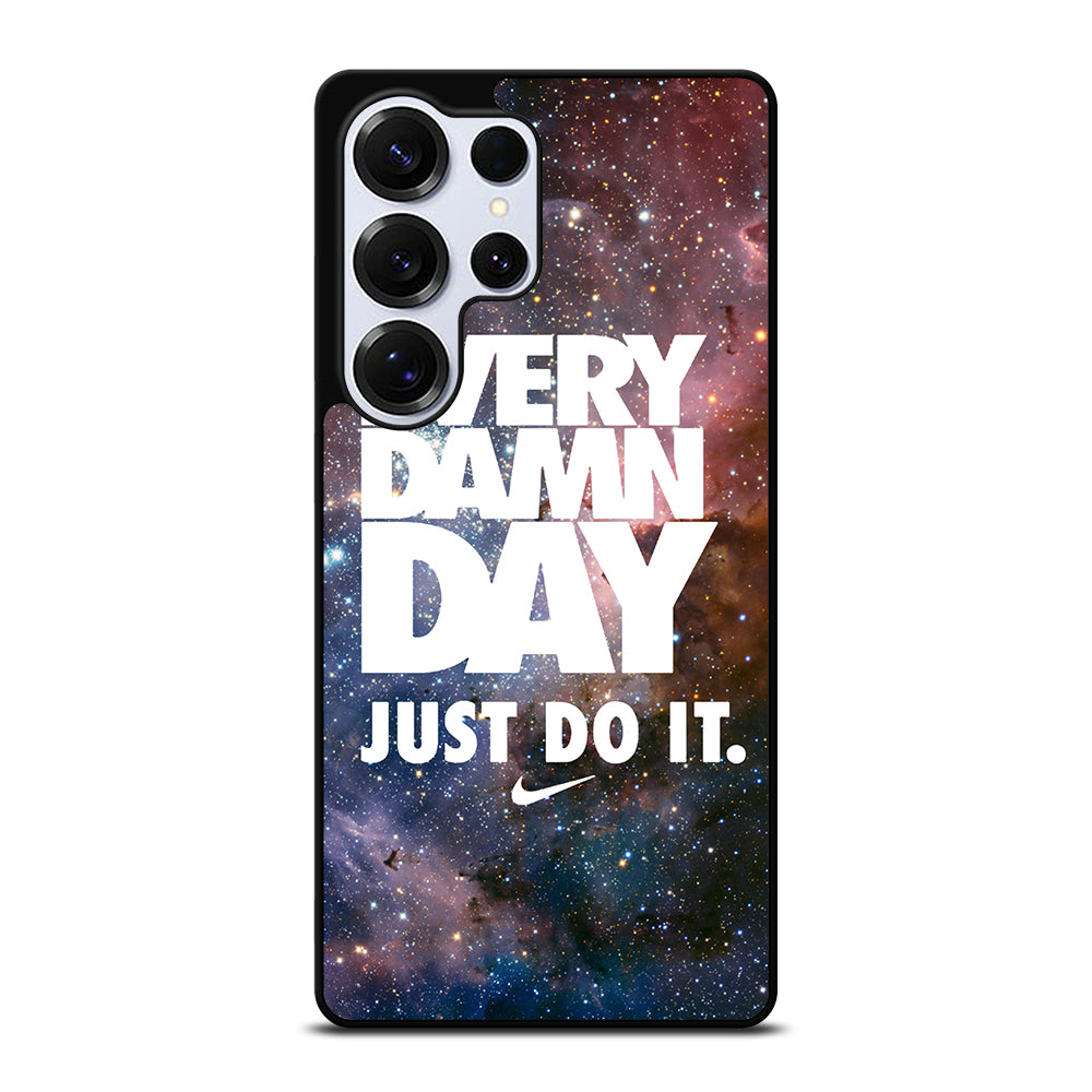 EVERY DAMN DAY JUST DO IT NIKE NEBULA Samsung Galaxy S25 Ultra Case Cover