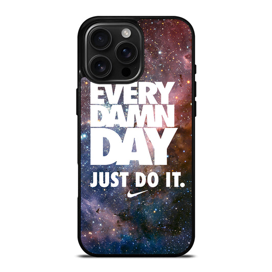 EVERY DAMN DAY JUST DO IT NIKE NEBULA iPhone 16 Pro Max Case Cover