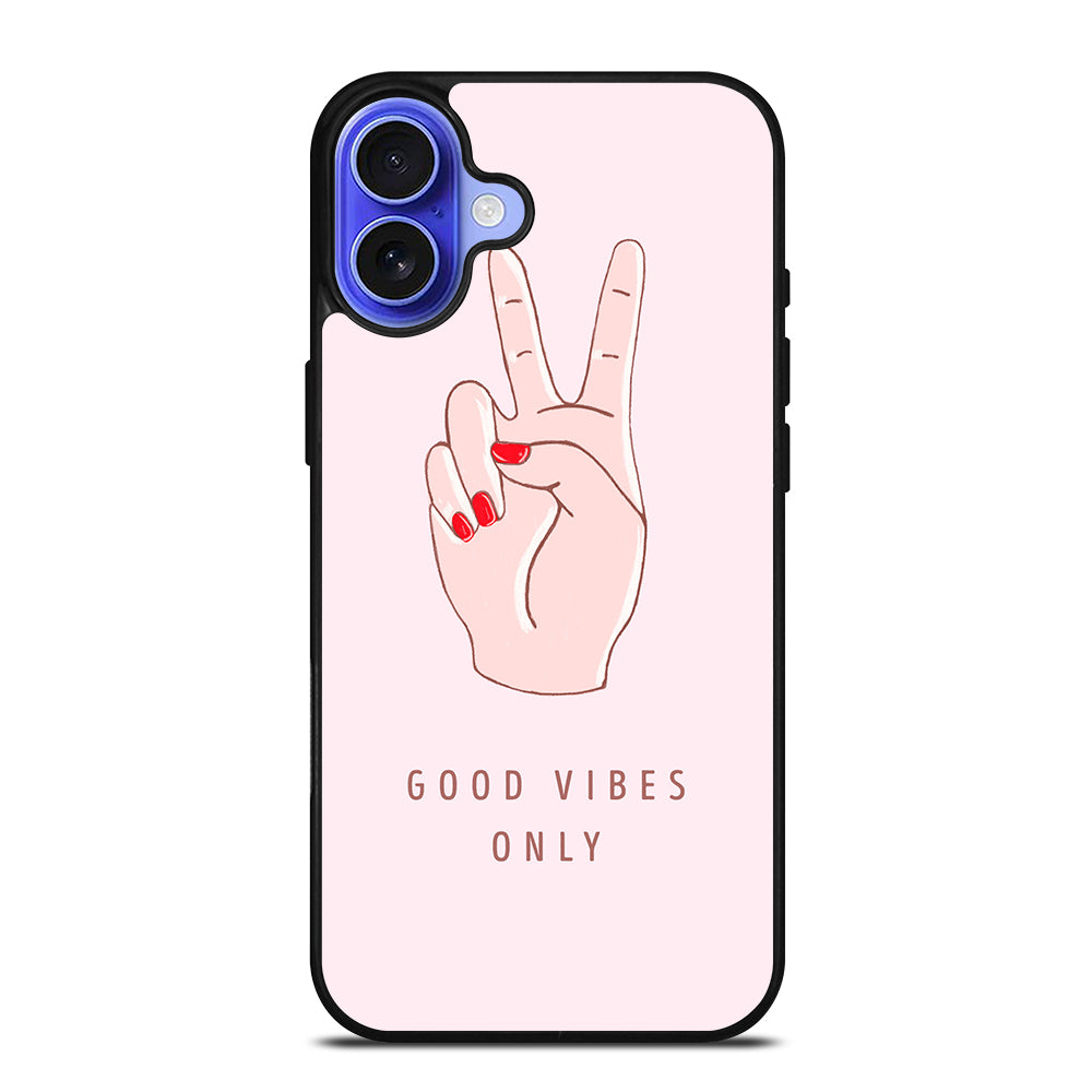 GOOD VIBES ONLY QUOTE 1 iPhone 16 Case Cover