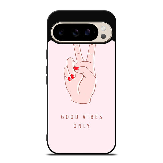 GOOD VIBES ONLY QUOTE 1 Google Pixel 9 Pro Case Cover