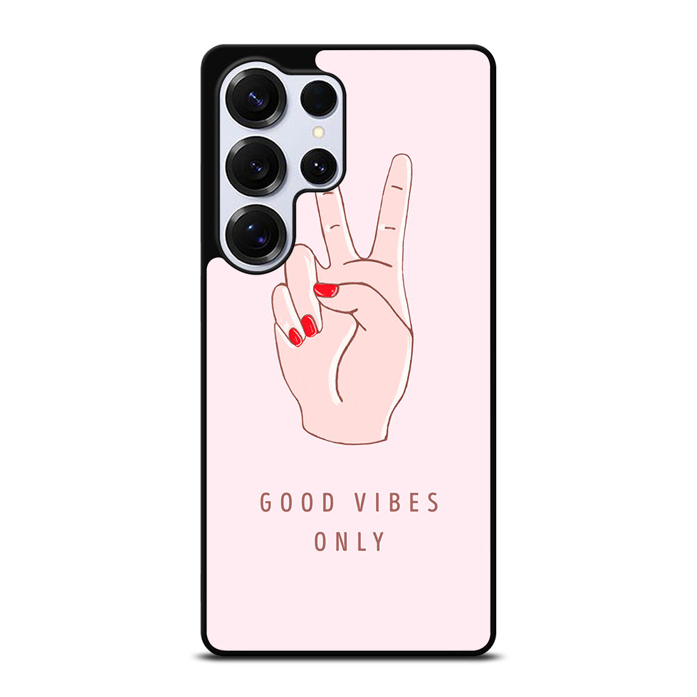 GOOD VIBES ONLY QUOTE 1 Samsung Galaxy S26 Ultra Case Cover