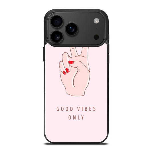 GOOD VIBES ONLY QUOTE 1 iPhone 17 Pro Max Case Cover