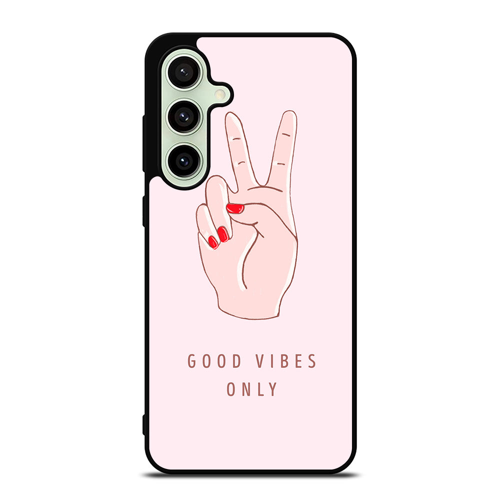 GOOD VIBES ONLY QUOTE 1 Samsung Galaxy S24 FE Case Cover