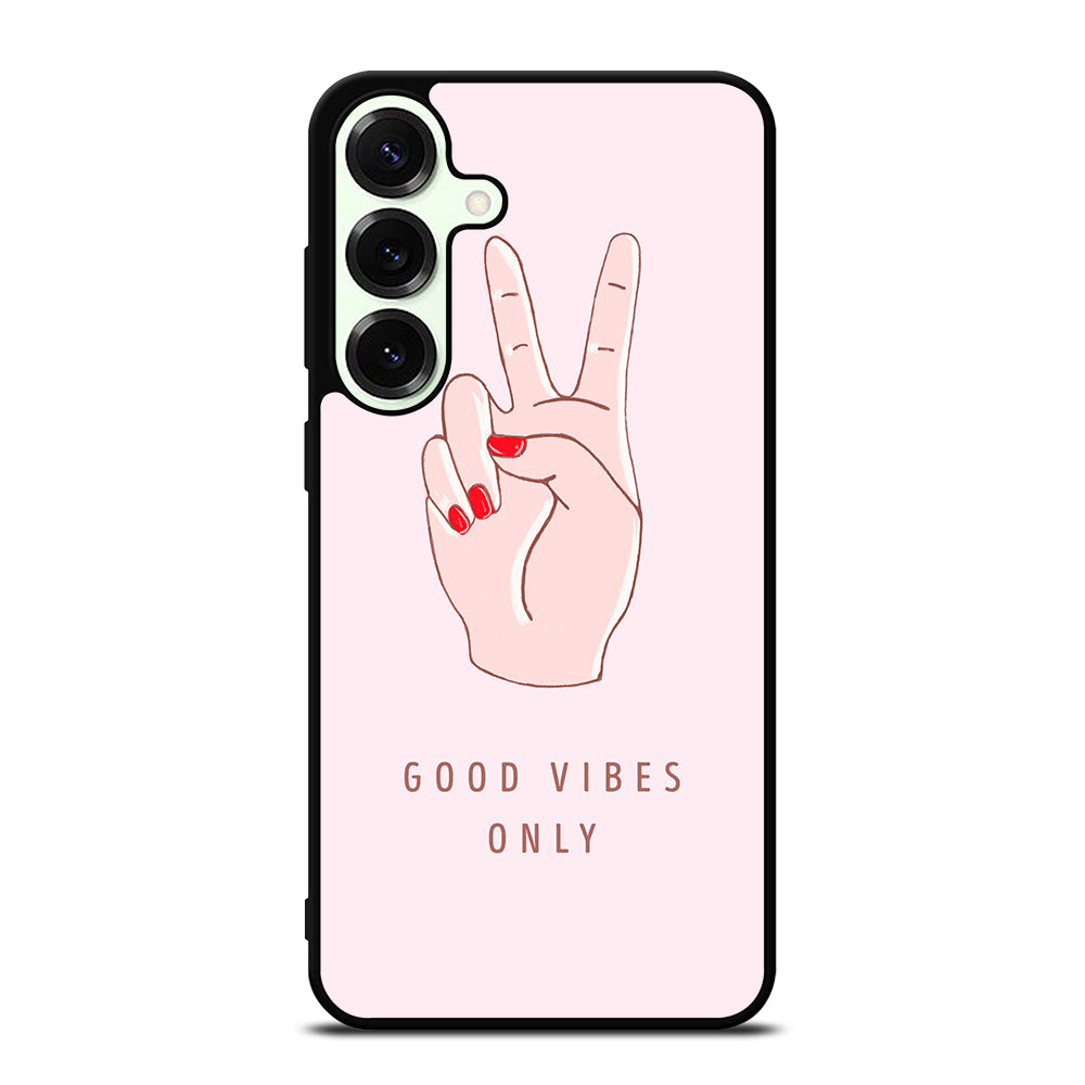 GOOD VIBES ONLY QUOTE 1 Samsung Galaxy S25 Plus Case Cover