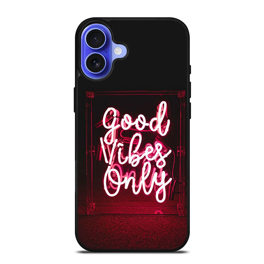 GOOD VIBES ONLY QUOTE 2 iPhone 16 Case Cover