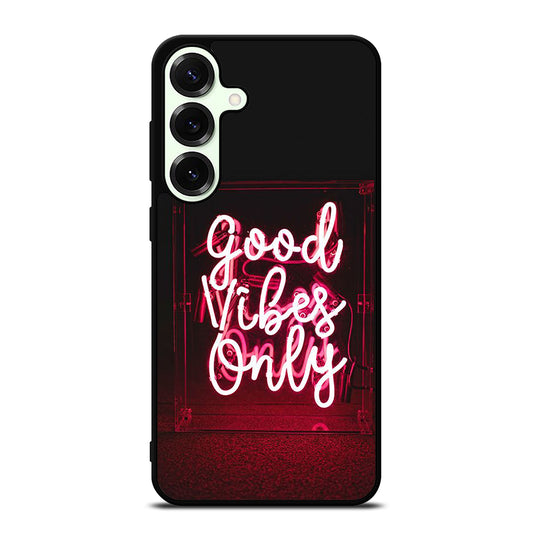 GOOD VIBES ONLY QUOTE 2 Samsung Galaxy S25 Plus Case Cover