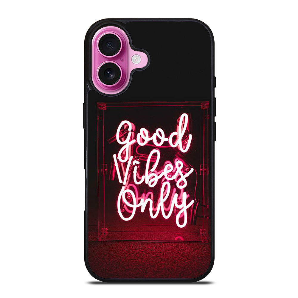 GOOD VIBES ONLY QUOTE 2 iPhone 16 Plus Case Cover