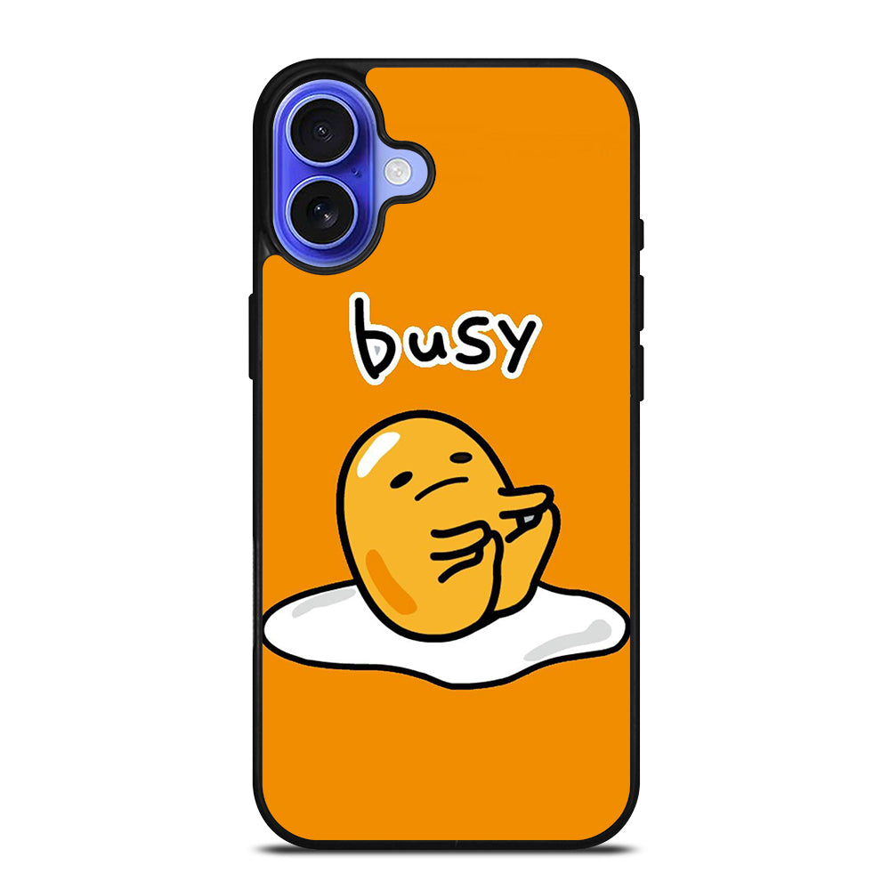 GUDETAMA LAZY EGG BUSY iPhone 16 Case Cover