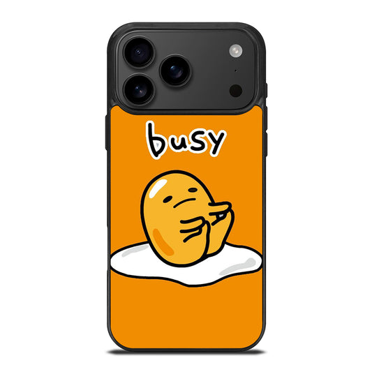 GUDETAMA LAZY EGG BUSY iPhone 17 Pro Max Case Cover