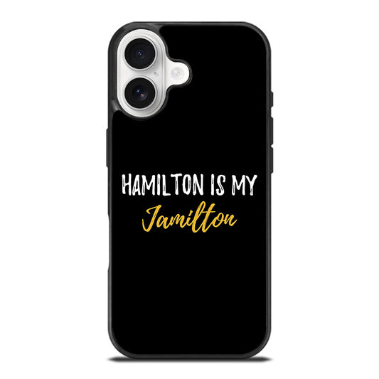HAMILTON IS MY JAMILTON QUOTE 2 iPhone 17 Case Cover