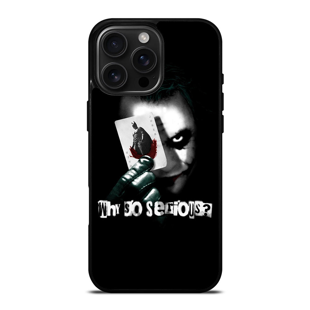 JOKER WHY SO SERIOUS iPhone 16 Pro Max Case Cover