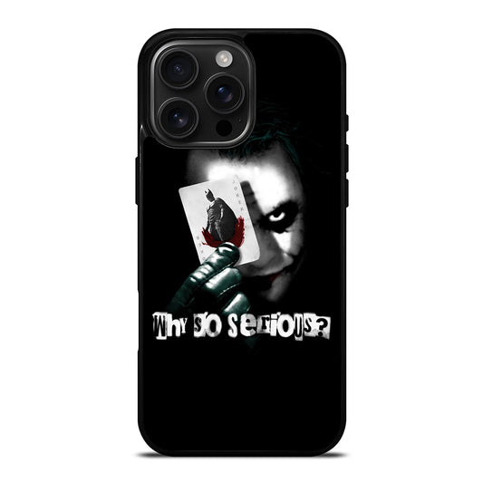 JOKER WHY SO SERIOUS iPhone 16 Pro Max Case Cover