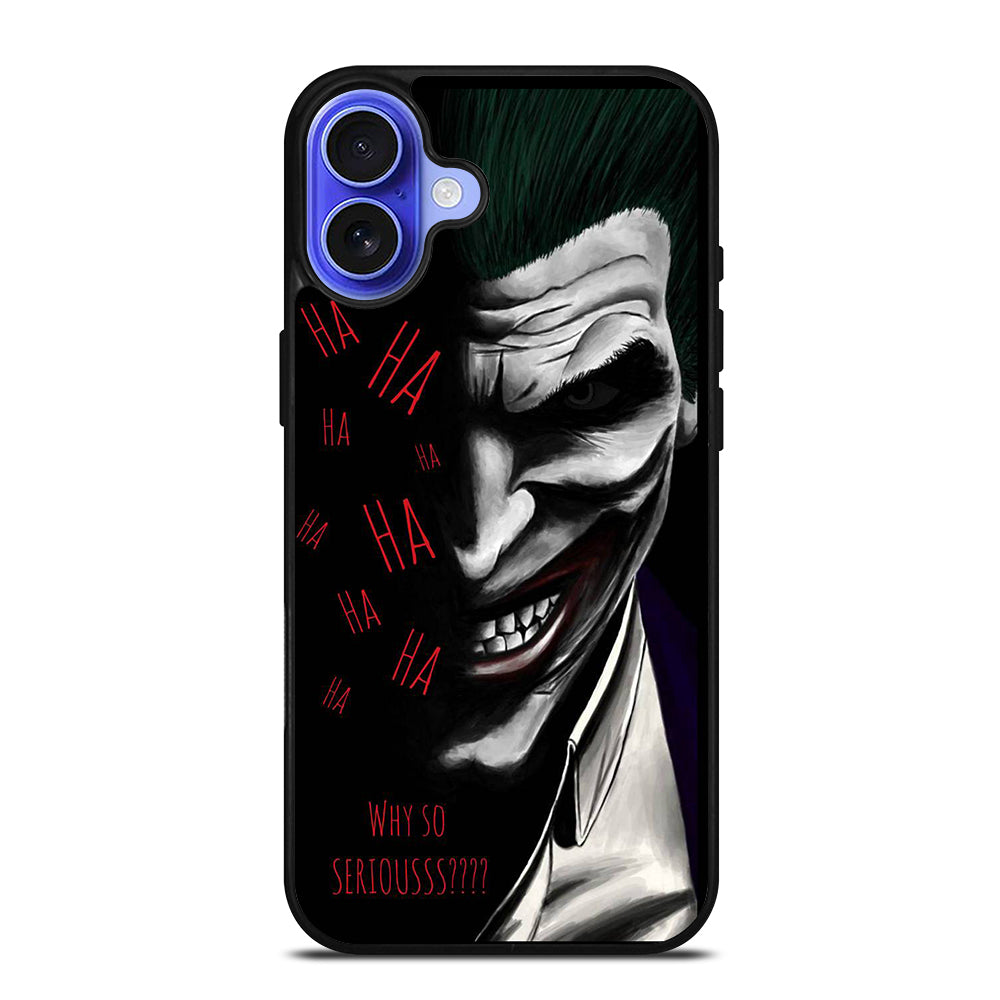 JOKER WHY SO SERIOUS 2 iPhone 16 Case Cover