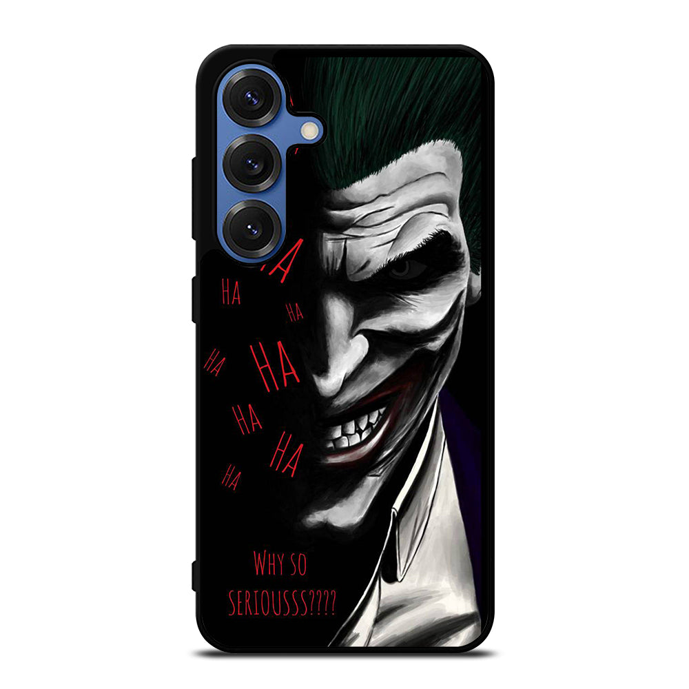 JOKER WHY SO SERIOUS 2 Samsung Galaxy S25 Case Cover