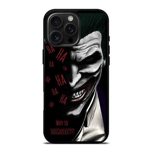 JOKER WHY SO SERIOUS 2 iPhone 16 Pro Max Case Cover
