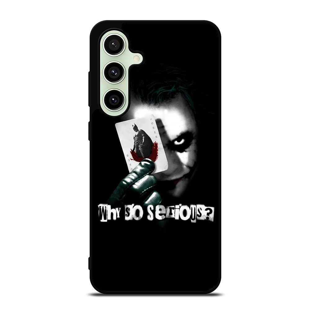 JOKER WHY SO SERIOUS Samsung Galaxy S24 FE Case Cover