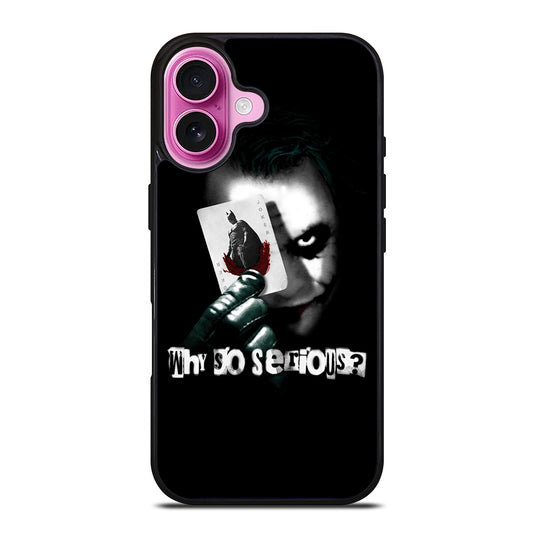 JOKER WHY SO SERIOUS iPhone 16 Plus Case Cover