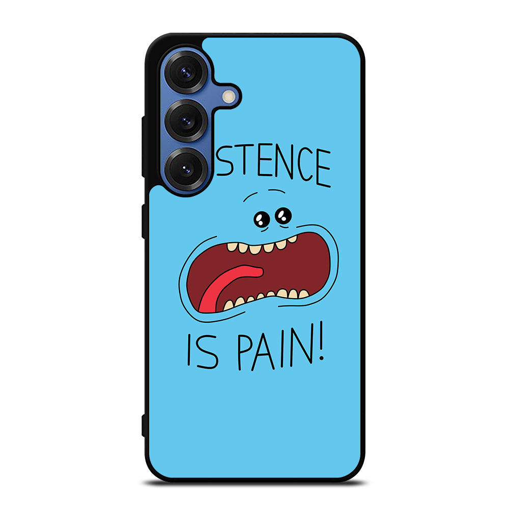 MR MEESEEKS EXISTENCE IS PAIN Samsung Galaxy S25 Case Cover