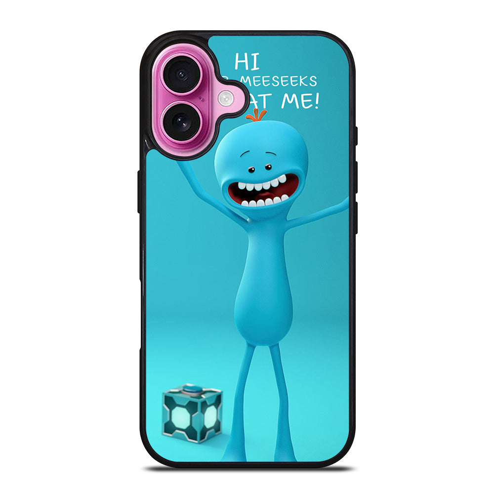 MR MEESEEKS QUOTE iPhone 16 Plus Case Cover