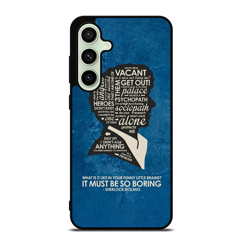 SHERLOCK HOLMES QUOTE Samsung Galaxy S24 FE Case Cover